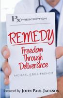 Remedy: Freedom Through Deliverance 193733161X Book Cover
