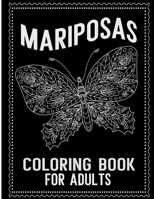 Mariposas Coloring Book For Adults: Mandala Coloring Pages For Meditation And Happiness butterflies coloring books for Beginners B08Q71CZYJ Book Cover