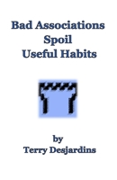 Bad Associations Spoil Useful Habits B0CHDMTXPP Book Cover