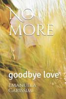 No more: goodbye love 1075621429 Book Cover