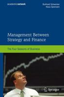 Management Between Strategy and Finance: The Four Seasons of Business 3642098991 Book Cover