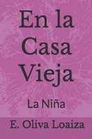 En la Casa Vieja: La Niña (Spanish Edition) B0DXD6MNS5 Book Cover