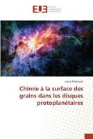 Chimie à la surface des grains dans les disques protoplanétaires (Omn.Univ.Europ.) 3639482697 Book Cover
