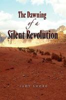The Dawning of a Silent Revolution 1441563571 Book Cover