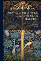 Oeuvres Completes de Claudien, Silius Italicus... 127250302X Book Cover