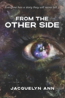 From the Other Side: Everyone has a story they will never tell 1922368830 Book Cover