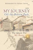 My Journey Off the Beaten Path: The Quest for My Roots, from Spain to the Philippines 1633384888 Book Cover