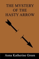 The Mystery of the Hasty Arrow 1521982414 Book Cover