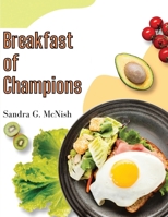 Breakfast of Champions: Favorite Recipes to Start the Day 1835521215 Book Cover