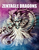 Zentagle Dragons: Dragon Adult Coloring Books - Single Sided Pages of Dragons to Color - Stress Relieving Designs B08GLP2QRX Book Cover