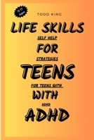 Life Skills For Teens With ADHD: Self-help Strategies for Teens with ADHD B0CDF2C996 Book Cover