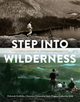 Step into Wilderness: A Pictorial History of Outdoor Exploration In and Around the Comox Valley 1550178938 Book Cover
