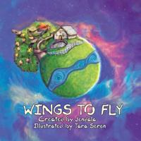 Wings to Fly 1731301820 Book Cover