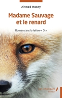 Madame Sauvage et le renard: Roman sans la lettreO"" (French Edition) 2384176838 Book Cover