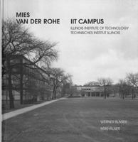 Mies van der Rohe - IIT Campus: Illinois Institute of Technology 3764365943 Book Cover