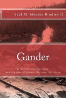 Gander: Terrorism, Incompetence, and the Rise of Islamic National Socialism 0985963255 Book Cover