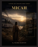 Lionheart Discipleship Expedition Series - Micah B0HJ6P65BY Book Cover