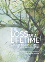 The Loss of a Lifetime: Grieving Siblings Share Stories of Love, Loss, and Hope B0F9FRZS5P Book Cover