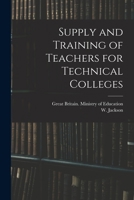 Supply and Training of Teachers for Technical Colleges 101481720X Book Cover