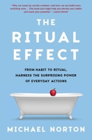 The Ritual Effect: Unlocking the Extraordinary Power of the Ordinary 1982153024 Book Cover
