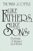 Like Fathers, Like Sons: Portraits of Intimacy and Strain (Modern sociology) 0893910872 Book Cover