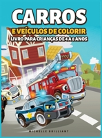 Carros e veículos de colorir Livro para Crianças de 4 a 8 Anos: 50 imagens de carros, motocicletas, caminhões, escavadeiras, aviões, barcos que vão ... criativas e relaxantes 1914295005 Book Cover