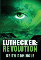 Luthecker: Revolution 1948142112 Book Cover