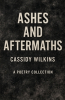 Ashes and Aftermaths B0G6SRRFLV Book Cover
