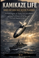 KAMIKAZE LIFE: WHEN RETURN WAS NEVER PLANNED B0GF1RCC9T Book Cover