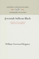 Jeremiah Sullivan Black: A Defender of the Constitution and the Ten Commandments 1512810622 Book Cover