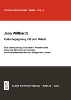 Kulturbegegnung Mit Dem Orient: Eine Untersuchung Historischer Reiseberichte Sowie Der Berichte Von Touristen Und Auslandsentsandten Am Beispiel Des Jemen 3879973180 Book Cover