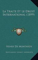 La traite et le droit international: thèse pour le doctorat... 1287351409 Book Cover