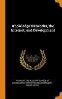 Knowledge Networks, the Internet, and Development 1016523440 Book Cover