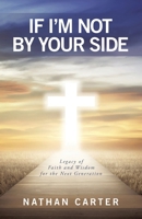 If I'm Not By Your Side: Legacy of Faith and Wisdom for the Next Generation B0FDKK87XY Book Cover