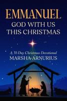 Emmanuel: God With Us This Christmas: A 31-Day Christmas Devotional B0G3Y86JX5 Book Cover