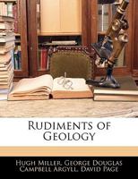 Rudiments Of Geology: For Use In Schools And For Private Instruction 1179570324 Book Cover