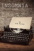 Insomnia and Other Poems, and Short Short Stories 1631031457 Book Cover
