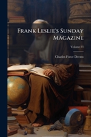 Frank Leslie's Sunday Magazine, Volume 17 1143138473 Book Cover