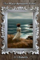 The Place Between Tides B0GXZ7SVFT Book Cover