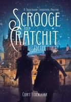 Scrooge and Cratchit Detectives : A Dickensian Christmas Mystery 173572808X Book Cover