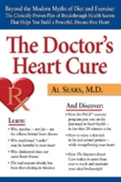 The Doctor's Heart Cure, Beyond the Modern Myths of Diet and Exercise: The Clinically-Proven Plan of Breakthrough Health Secrets That Helps You Build a Powerful, Disease-Free Heart