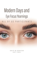 Modern Days and Eye Focus Yearnings: All of Us Participants 022887694X Book Cover