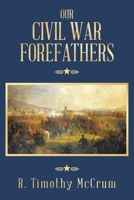 Our Civil War Forefathers 1665798351 Book Cover