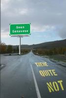 Not Quite There: The Adventure Is The Journey 0615674429 Book Cover