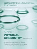 Instructor's Solutions Manual to Accompany "Atkins' Physical Chemistry" 0199288577 Book Cover