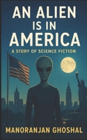 An alien is in America !: Story of science fiction (SCIENTIST BINI SERIES) B0DTHBLCJK Book Cover