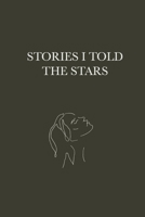 Stories I told the Stars: part I 1716004225 Book Cover