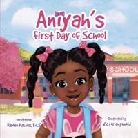 Aniyah's First Day of School 108795584X Book Cover