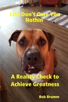 Life Don't Owe You Nothin' 0359200303 Book Cover