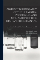 Abstract Bibliography of the Chemistry, Processing, and Utilization of Rice Bran and Rice Bran Oil; no.328 1014721059 Book Cover